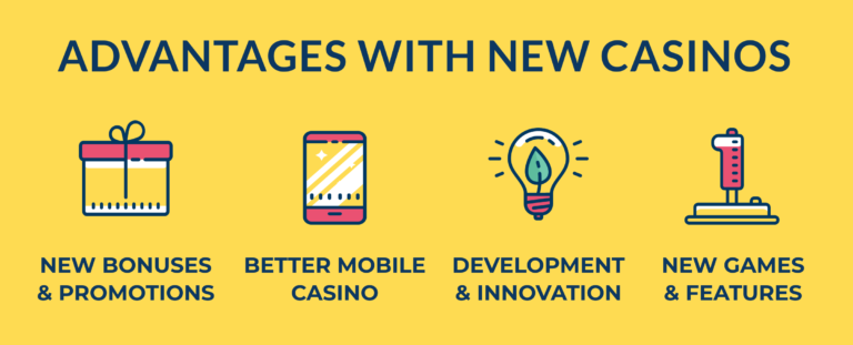 advantages with new casinos